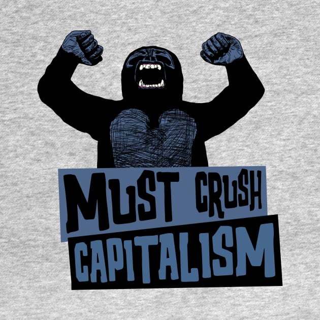 Must Crush Capitalism by Shotgaming